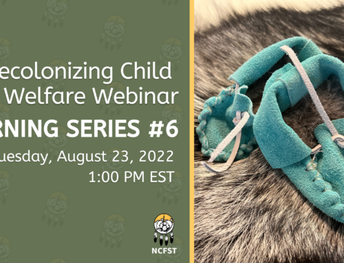 Decolonizing Child Welfare Webinar Learning Series #6 – August 23, 2022